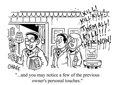 '...and you may notice a few of the previous owner's personal touches.'