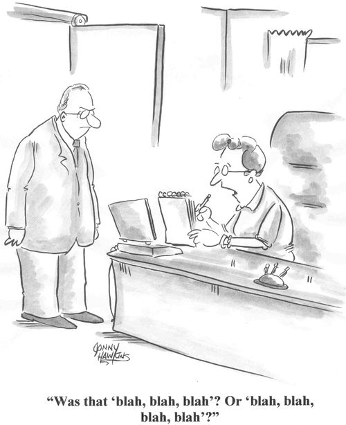 "Was that 'blah, blah, blah'?  Or 'blah, blah, blah, blah'?"