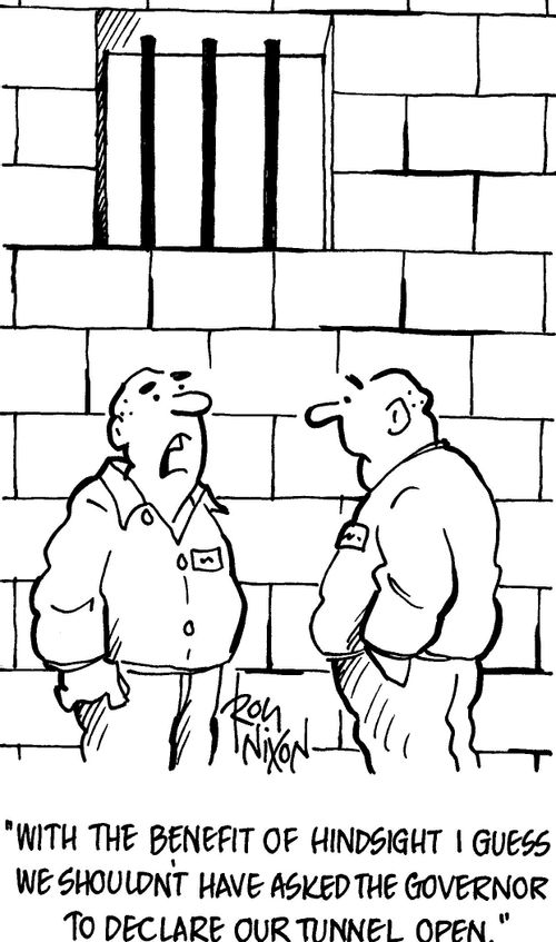 'With the benefit of hindsight I guess we shouldn't have asked the Governor to declare our tunnel open.'