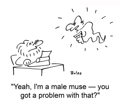 'Yeah, I'm a male muse ? you got a problem with that?'