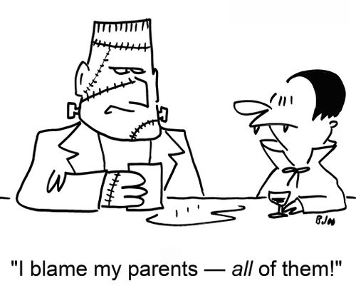 'I blame my parents ? all of them!'