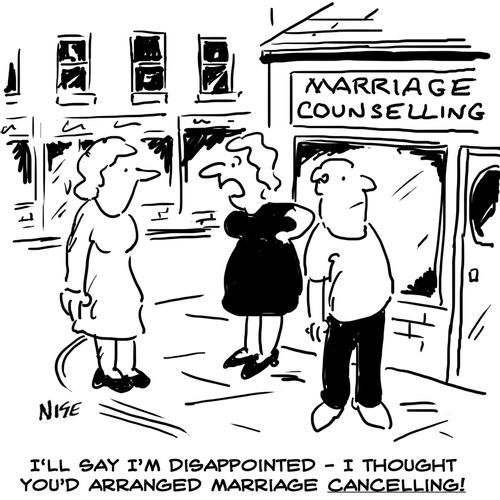 "I'll say I'm disappointed - I thought you'd arranged marriage cancelling!"