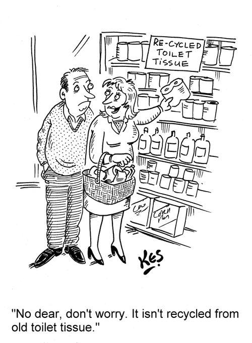 'No dear, don't worry. It isn't recycled from old toilet tissue.'