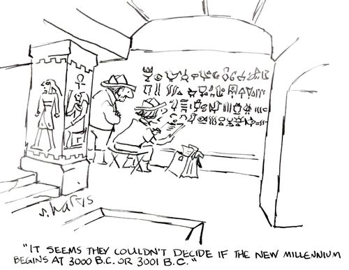 'It seems they couldn't decide if the new millennium begins at 3000 B.C. or 3001 B. C.'