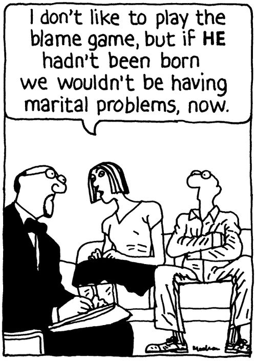 'I don't like to play the blame game, but if HE hadn't been born we wouldn't be having marital problems now.'