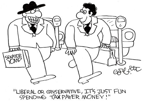 'Liberal or conservative, it's just fun spending tax payer money!'