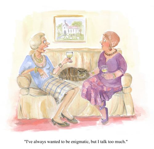 'I've always wanted to be enigmatic, but I talk too much.'