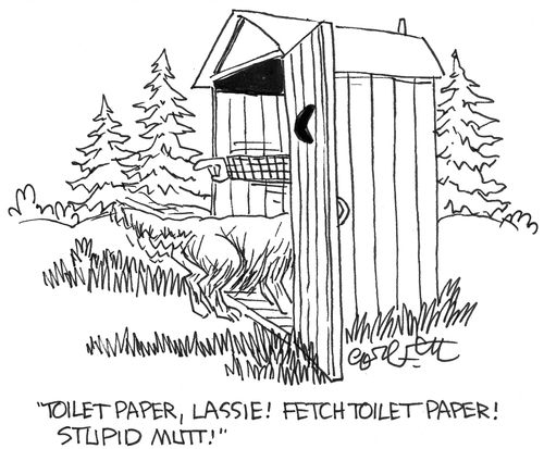 'Toilet paper, Lassie!  Fetch toilet paper!  Stupid mutt!'