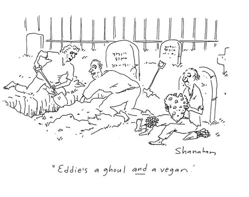'Eddie's a ghoul and a vegan.'