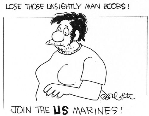 'Lose those unsightly man boobs -  JOIN THE US MARINES!'