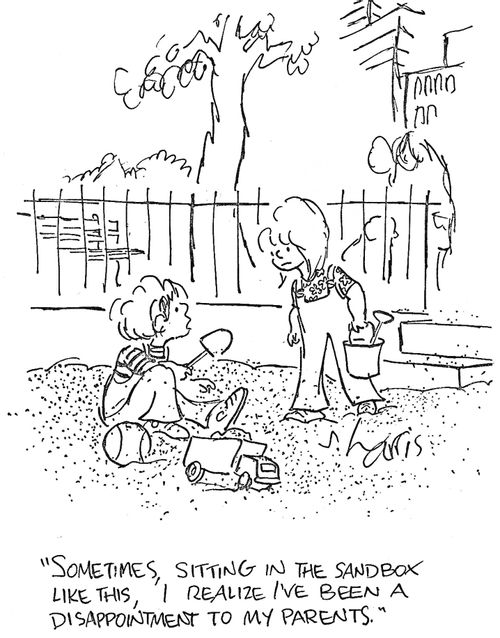 'Sometimes, sitting in the sandbox like this, I realize I've been a disappointment to my parents.'