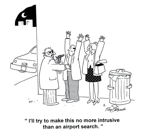 'I'll try to make this no more intrusive than an airport search.'