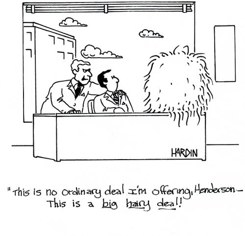 'This is no ordinary deal I'm offering, Henderson - This is a big hairy deal!'