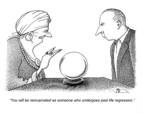 'You will be reincarnated as someone who undergoes past life regression.'