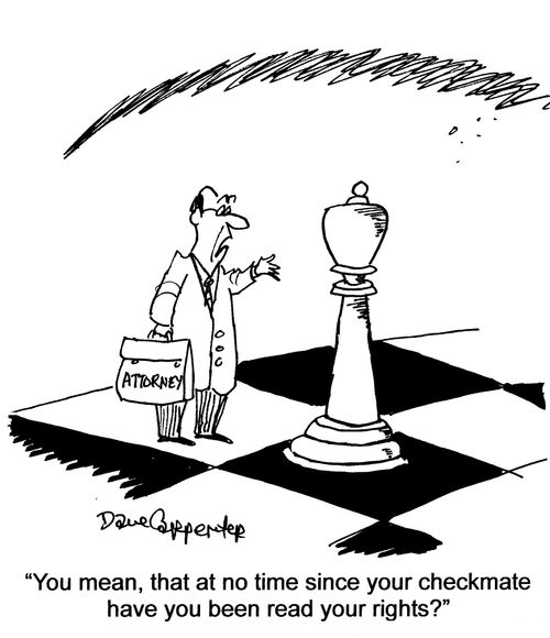 '...at no time since your checkmate have you been read your rights?'