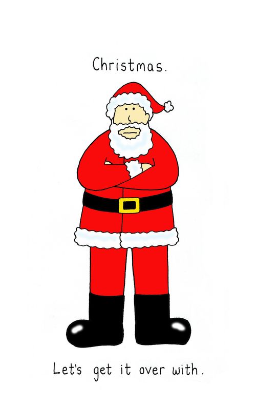 Christmas - Let's get it over with.