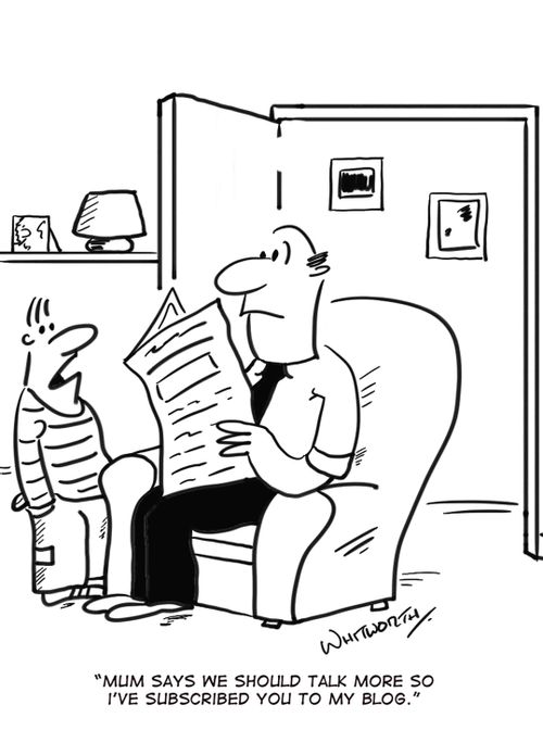 'Mum says we should talk more so I've subscribed you to my blog.'