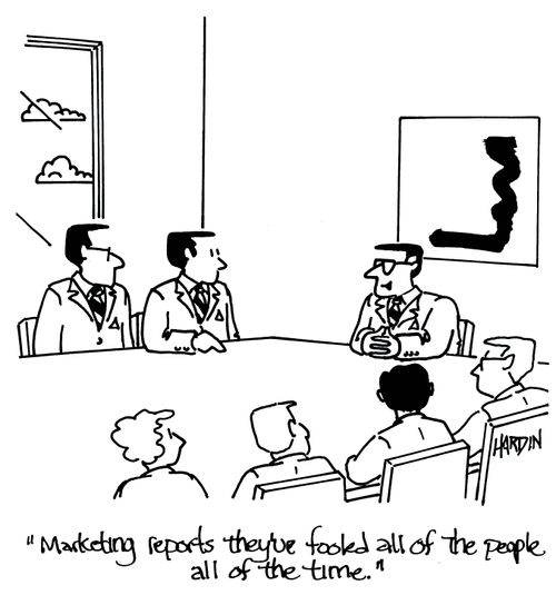 'Marketing reports they're fooled all of the people all of the time.'