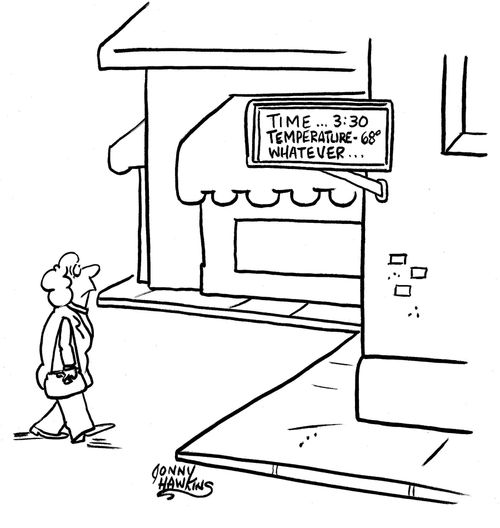 Lady sees bank sign: 'Time, Temperature and 'Whatever''.