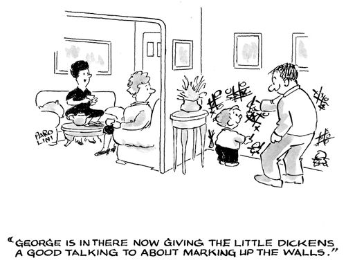 'George is in there now giving the little dickens a good talking to about marking up the walls.'