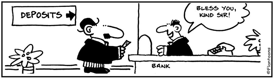 Deposit. 'Bless you kind sir. '