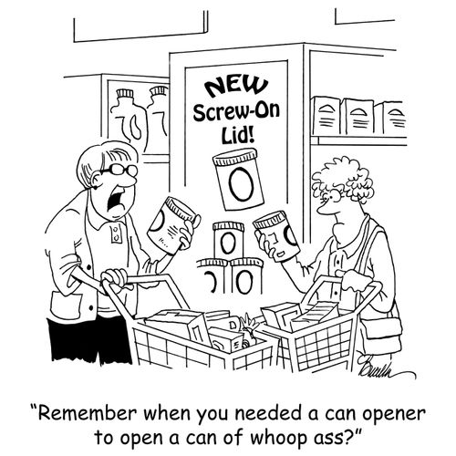 'Remember when you needed a can opener to open a can of whoop ass?'