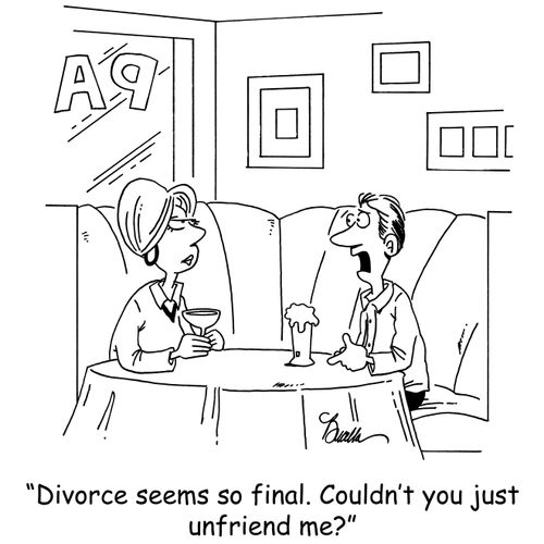 'Divorce seems so final. Couldn't you just unfriend me?'