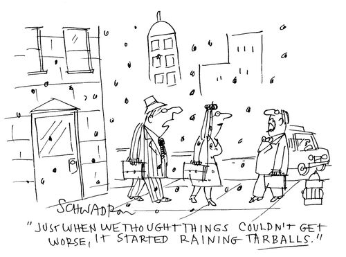 'Just when we thought things couldn't get worse, it started raining tarballs.'