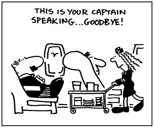 'This is your captain speaking...Goodbye.'