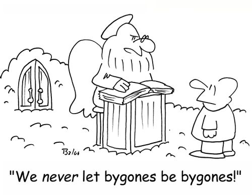 'We NEVER let bygones be bygones!'