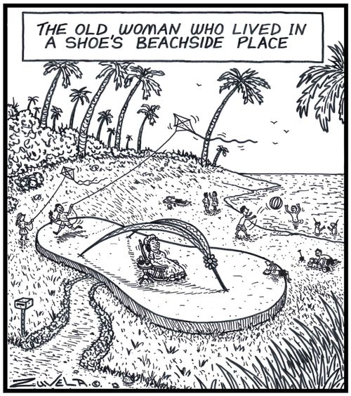 The Old Woman who lived in a Shoe's Beachside Place.