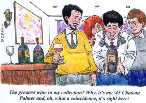'The greatest wine in my collection? Why, it's my '45 Chateau Palmer and, oh, what a coincidence, it's right here!'