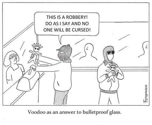 Voodoo as an answer to bulletproof glass.