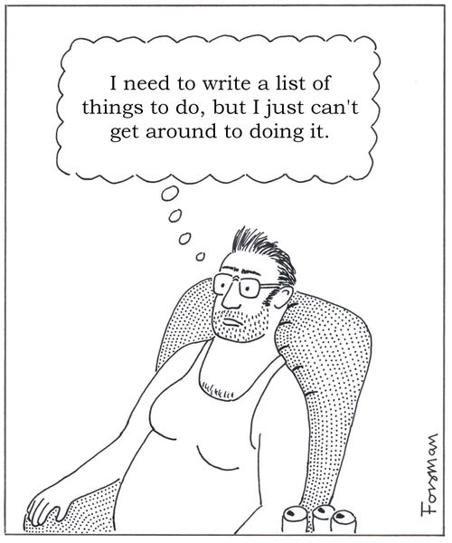 'I need to write a list of things to do, but I just can't get around to doing it.'