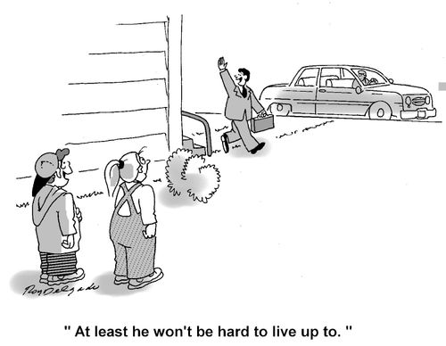 'At least he won't be hard to live up to.'