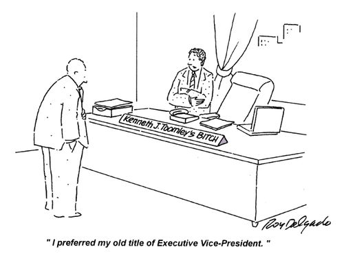 'I preferred my old title of Executive Vice-President.'