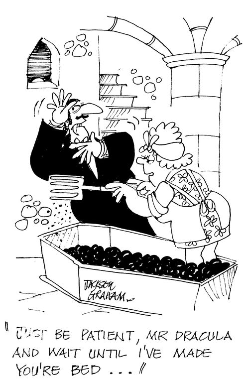 'Just be patient Mr Dracula and wait until I've made your bed...'