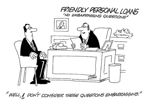 Friendly Personal Loans, 'No embarrassing questions.' - "Well, I don't consider these questions embarrassing."