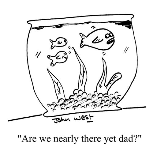 "Are we nearly there yet, Dad?"