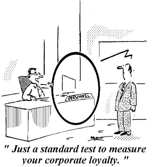 "Just a standard test to measure your corporate loyalty,"