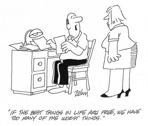'If the best things in life are free, we have too many of the worst things.'