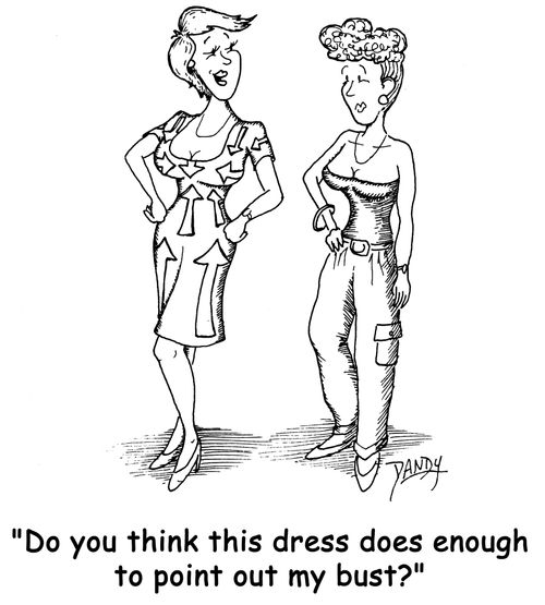 'Do you think this dress does enough to point out my bust?'