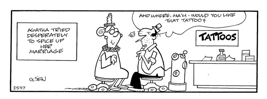 Agatha tried desperately to spice up her marriage - 'And where, Ma'm, would you like that tattoo?'