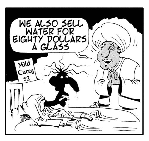 'We also sell water for eighty dollars a glass.'