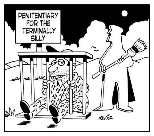 Peniteniary for the terminally silly.