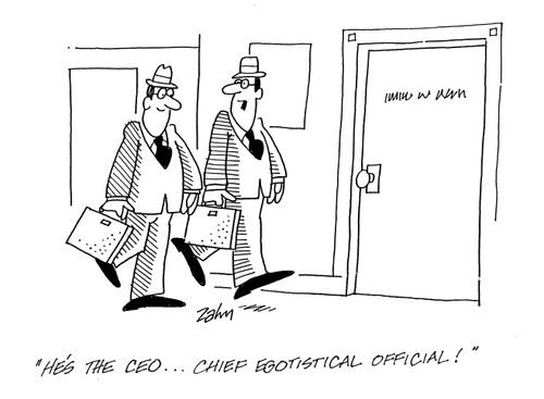 'Here's the CEO - Chief Egotistical Official!'