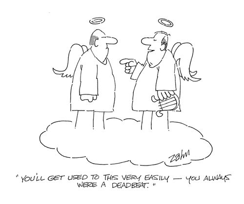 'You'll get used to this very easily - you always were a deadbeat.'