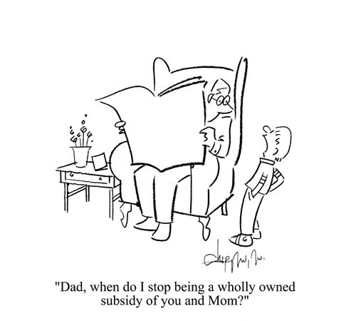 'Dad, when do I stop being a wholly owned subsidy of you and Mom?'