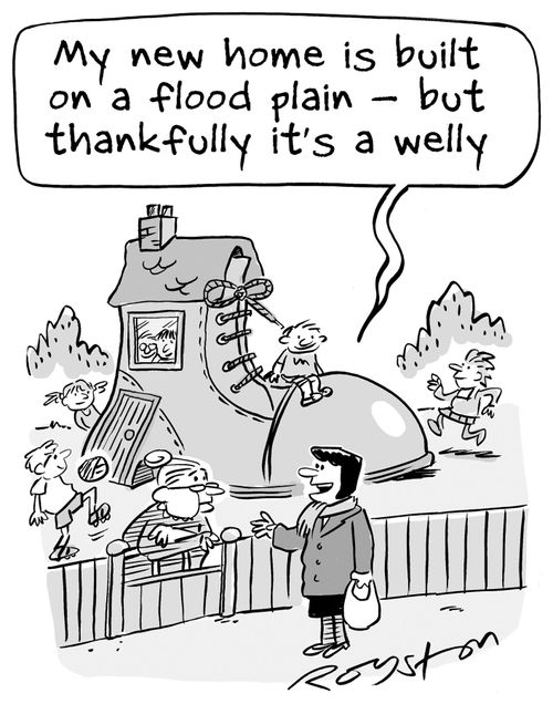 The old woman who lives in a shoe meets a friends who says: 'My new home is built on a flood plain ??" but thankfully it's a welly.'