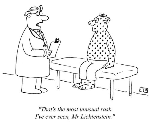 'That's the most unusual rash I've ever seen, Mr Lichtenstein.'